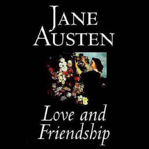 Love and Friendship, Jane Austen