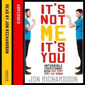 Its Not Me, Its You!, Jon Richardson