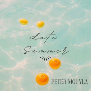 Late Summer, Peter Mogyla