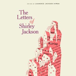 The Letters of Shirley Jackson, Shirley Jackson