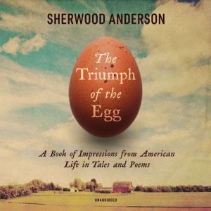 The Triumph of the Egg, Sherwood Anderson