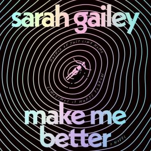 Make Me Better, Sarah Gailey