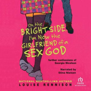 On the Bright Side, Im Now the Girlf..., Louise Rennison