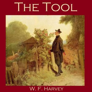 The Tool, W. F. Harvey