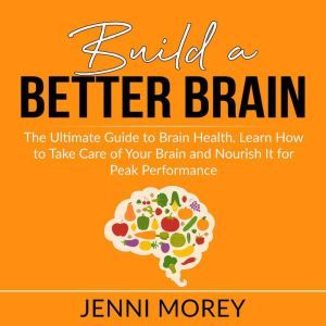 Build a Better Brain The Ultimate Gu..., Jenni Morey