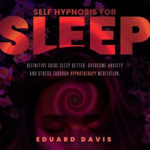 Self hypnosis for sleep Definitive g..., Eduard Davis