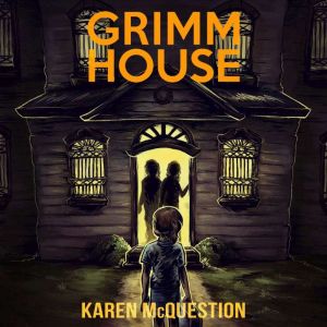Grimm House, Karen McQuestion