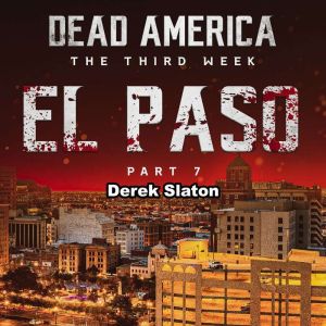 Dead America El Paso Pt. 7, Derek Slaton