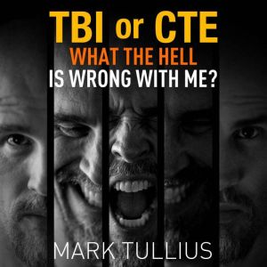 TBI or CTE, Mark Tullius