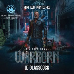 Warborn, Part Two: Painted Red: A LitRPG Post Apocalyptic Fantasy Novella