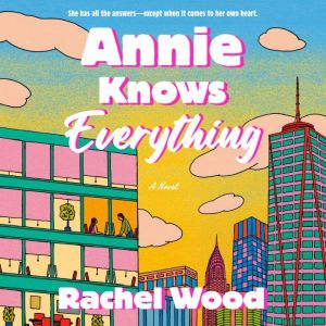Annie Knows Everything, Rachel Wood