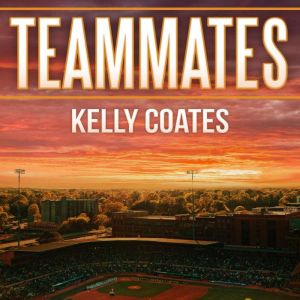 Teammates, Kelly Coates