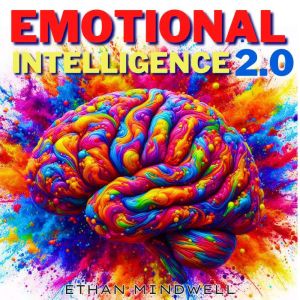 Emotional Intelligence 2.0, Ethan Mindwell