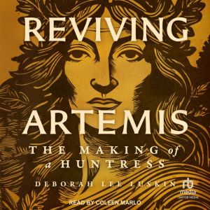 Reviving Artemis, Deborah Lee Luskin