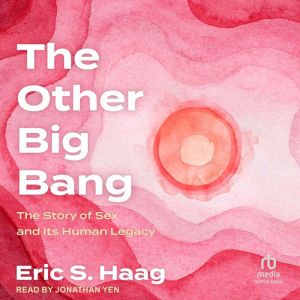 The Other Big Bang, Eric S. Haag
