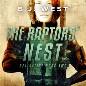 Splicefire 2 The Raptors Nest, B.J. West