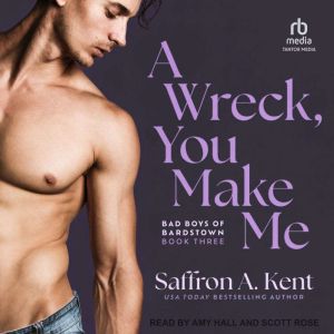 A Wreck, You Make Me, Saffron A. Kent