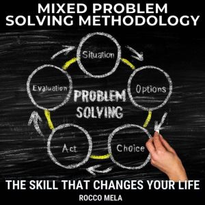 Mixed Problem Solving Methodology, Rocco Mela