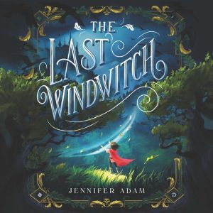 The Last Windwitch, Jennifer Adam