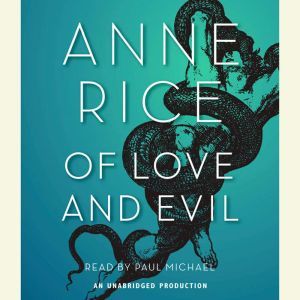 Of Love and Evil, Anne Rice