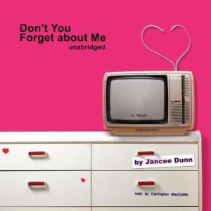 Don't You Forget about Me, Jancee Dunn