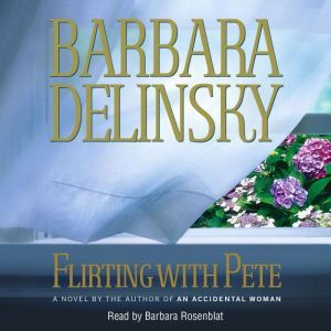 Flirting with Pete, Barbara Delinsky