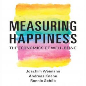 Measuring Happiness, Joachim Weimann