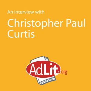 An Interview With Christopher Paul Cu..., Christopher Paul Curtis
