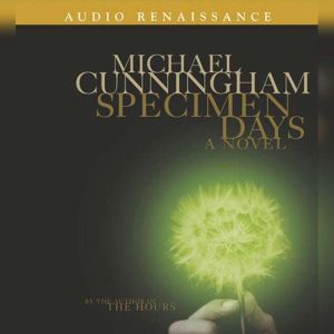 Specimen Days, Michael Cunningham