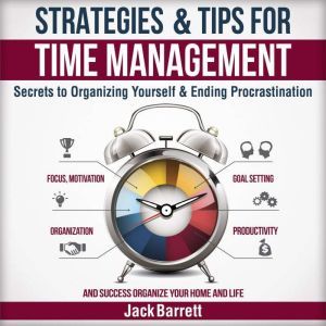 Strategies and Tips for Time Manageme..., Jack Barrett