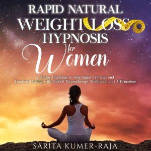 Rapid Natural WeightLoss Hypnosis fo..., Sarita KumerRaja