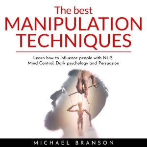 The Best Manipulation Techniques  Le..., Michael Branson