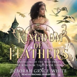 Kingdom of Feathers, Deborah Grace White