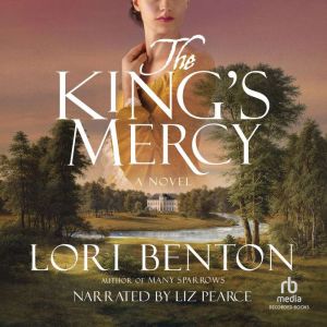 The Kings Mercy, Lori Benton
