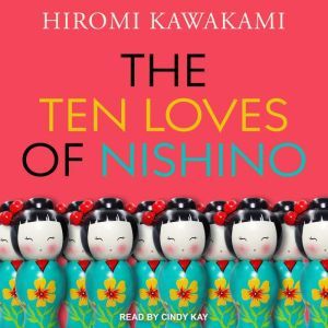 The Ten Loves of Nishino, Hiromi Kawakami