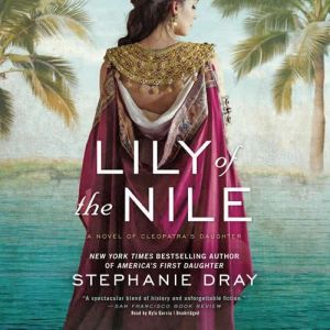 Lily of the Nile, Stephanie Dray