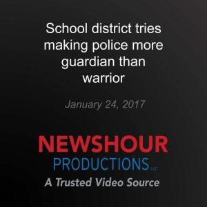 School district tries making police m..., PBS NewsHour