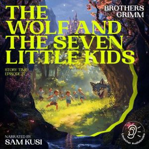 The Wolf and the Seven Little Kids S..., Brothers Grimm