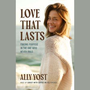 Love That Lasts, Ally Yost