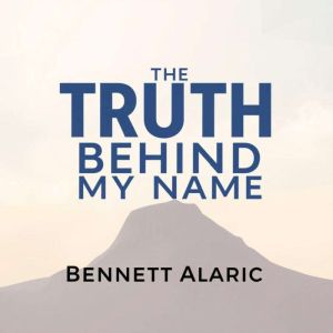 The Truth Behind My Name: Secrets of Survival and Strength: "Discover powerful lessons in The Truth Behind My Name audiobookyo