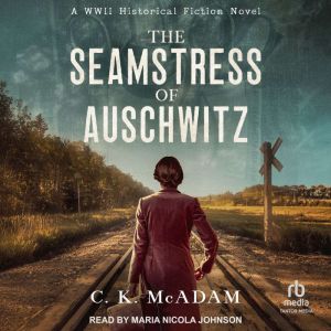 The Seamstress of Auschwitz: A WWII Historical Fiction Novel