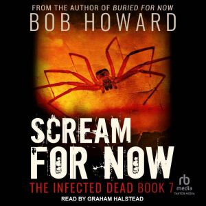 Scream for Now, Bob Howard