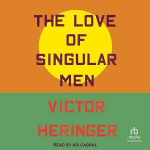 The Love of Singular Men, Victor Heringer