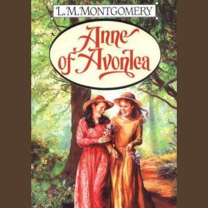 Anne of Avonlea, Lucy Maud Montgomery