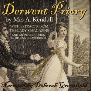 Derwent Priory: A romance novel from the Georgian era