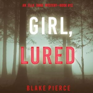 Girl, Lured, Blake Pierce