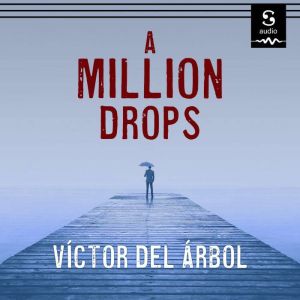 A Million Drops, Victor del Arbol