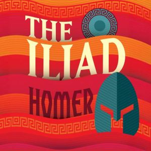 The Iliad, Homer