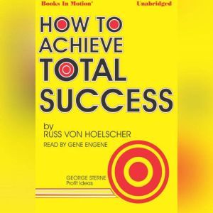 How To Achieve Total Success