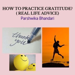 how to practice gratitude in your dai..., Parshwika Bhandari